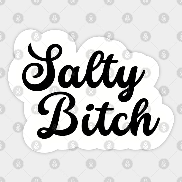 Salty Bitch Sticker by TShirtHook